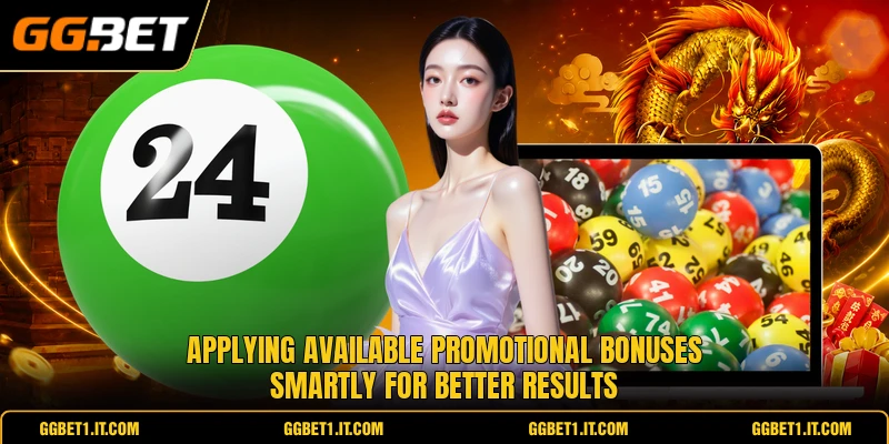 Applying available promotional bonuses smartly for better results Applying available promotional bonuses smartly for better results