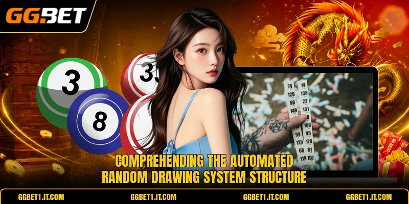 Comprehending the automated random drawing system structure