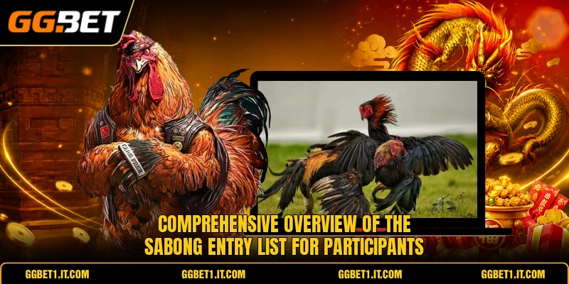 Comprehensive overview of the sabong entry list for participants Comprehensive overview of the sabong entry list for participants