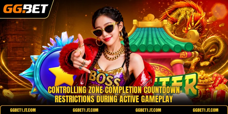 Controlling zone completion countdown restrictions during active gameplay