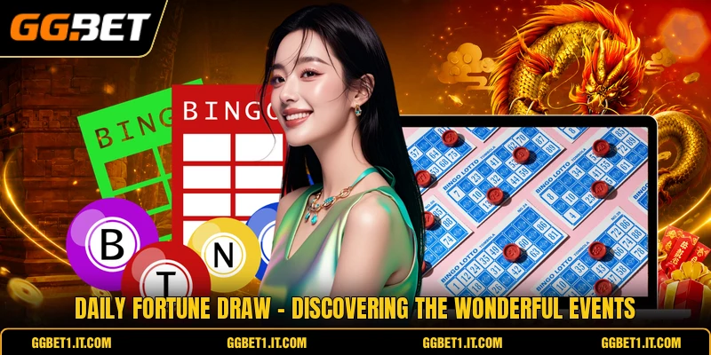 Daily Fortune Draw - Discovering The Wonderful Events