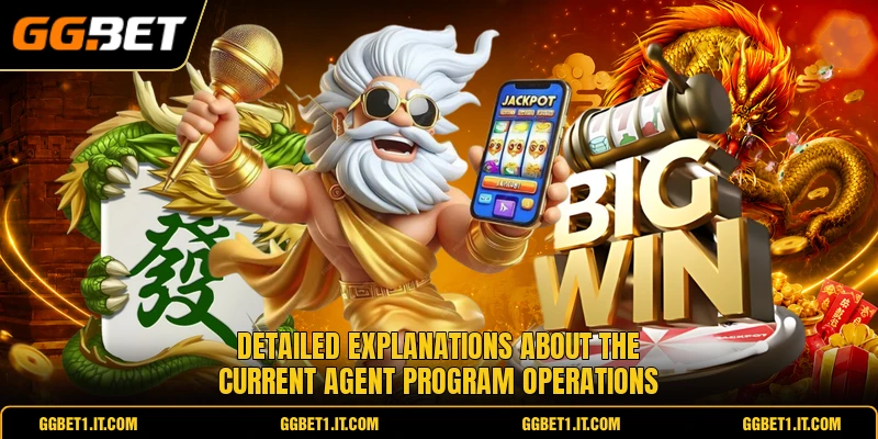 Detailed explanations about the current agent program operations Detailed explanations about the current agent program operations