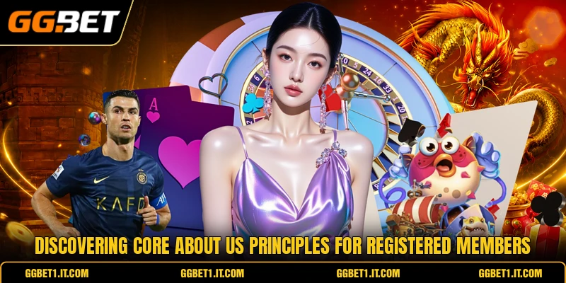 Discovering core about us principles for registered members