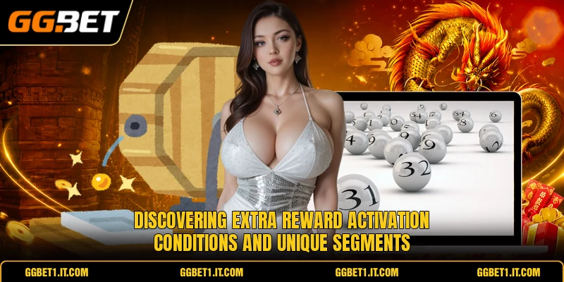 Discovering extra reward activation conditions and unique segments