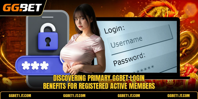 Discovering primary GGBET login benefits for registered active members