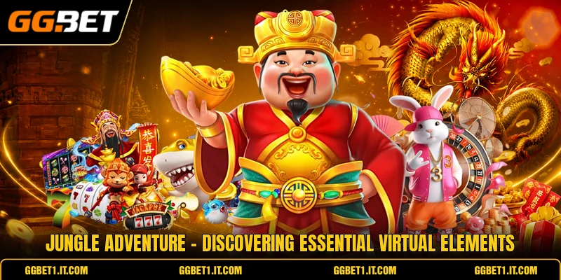 Jungle Adventure - Discovering Essential Virtual Elements