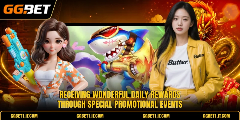 Receiving wonderful daily rewards through special promotional events