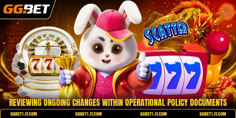 Reviewing ongoing changes within operational policy documents