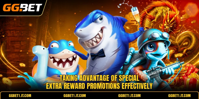 Taking advantage of special extra reward promotions effectively