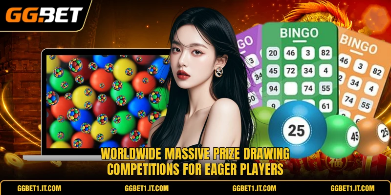 Worldwide massive prize drawing competitions for eager players
